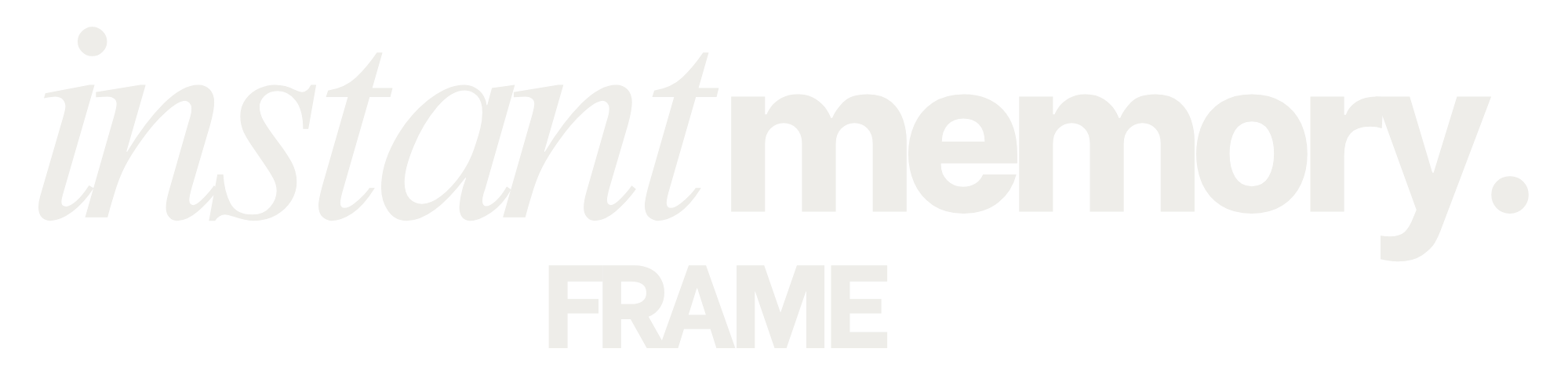 The Instant Memory Frame